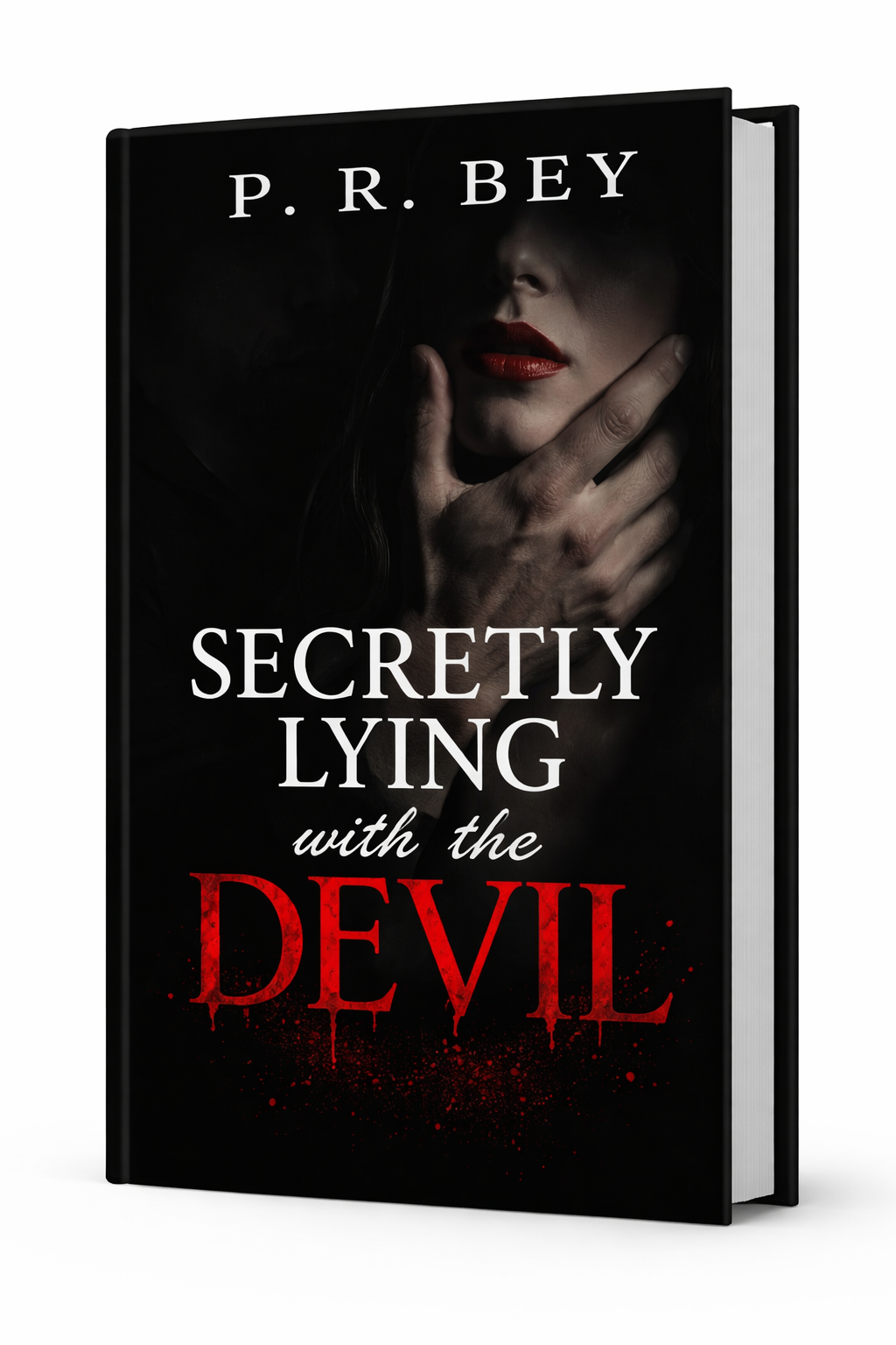 Secretly Lying with the Devil by P. R. Bey